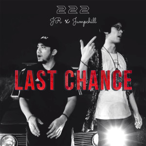 Listen to Last Chance (Explicit) song with lyrics from JR 222