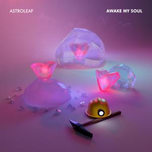 Astroleaf的专辑Awake My Soul
