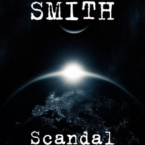Listen to Scandal song with lyrics from SMITH