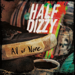 Half Dizzy的專輯All or None