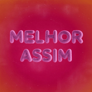 ดาวน์โหลดและฟังเพลง Melhor Assim (Explicit) พร้อมเนื้อเพลงจาก poeta cassi