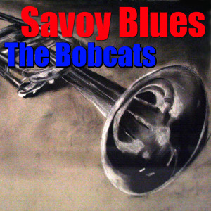 The Bobcats的專輯Savoy Blues