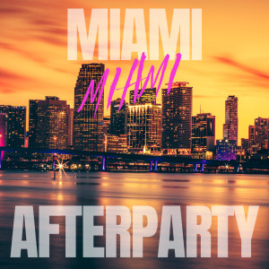 Cheesecake Boys的專輯MIAMI AFTERPARTY (2024 MIAMI MUSIC WEEK)