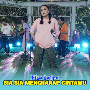 ดาวน์โหลดและฟังเพลง Sia Sia Mengharap Cintamu พร้อมเนื้อเพลงจาก Elsa Safira