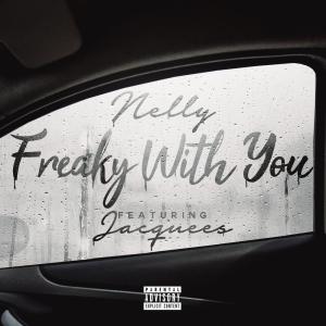 ดาวน์โหลดและฟังเพลง Freaky with You (Explicit) พร้อมเนื้อเพลงจาก Nelly