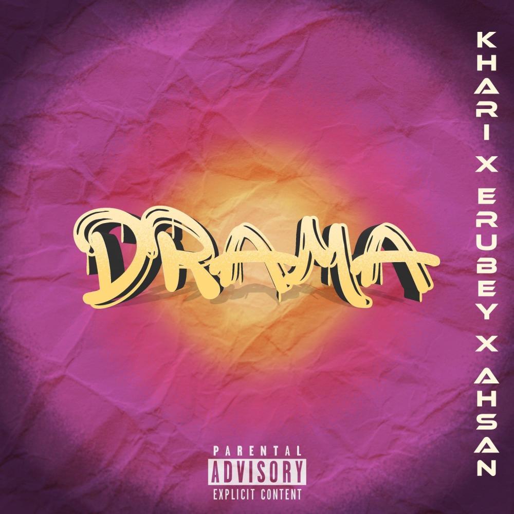 Drama (feat. Erubey & Ahsan) (Explicit)