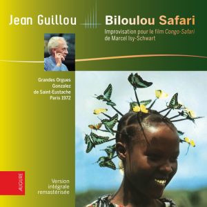 Jean Guillou的專輯Biloulou-Safari (Improvisation pour le film Congo-Safari de Marcel Isy-Schwart)