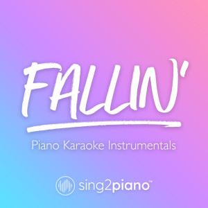 收聽Sing2Piano的Fallin' (Originally Performed by Alicia Keys) (Piano Karaoke Version)歌詞歌曲