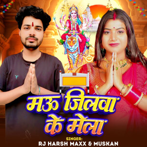 Album Mau Jilawa Ke Melva from rj Harsh maxx