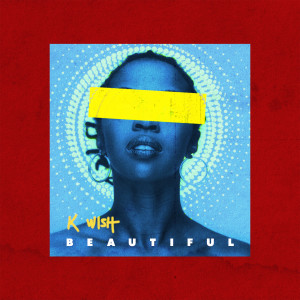 ดาวน์โหลดและฟังเพลง Beautiful พร้อมเนื้อเพลงจาก K Wish
