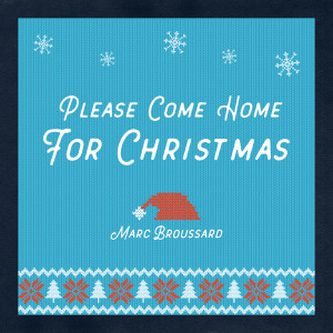 收聽Marc Broussard的Please Come Home for Christmas歌詞歌曲