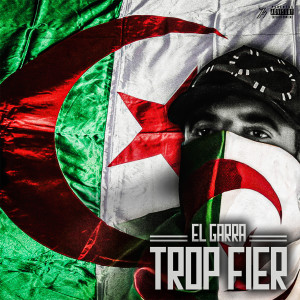 收聽EL GARRA的Trop Fier (Explicit)歌詞歌曲