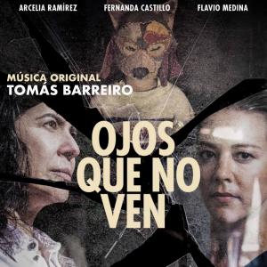 อัลบัม Ojos Que No Ven (Original Motion Picture Soundtrack) ศิลปิน Tomás Barreiro