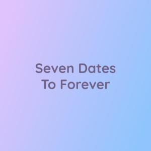 收聽Songlorious的Seven Dates To Forever歌詞歌曲
