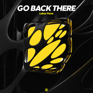 Listen to Go Back There (Extended Mix) song with lyrics from Lukas Vane