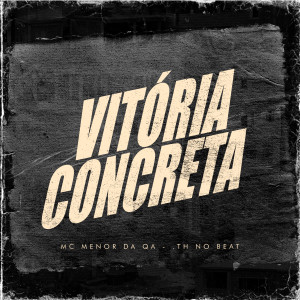 Listen to Vitória Concreta song with lyrics from MC Menor Da Q.A