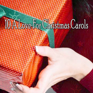 10 A Love For Christmas Carols