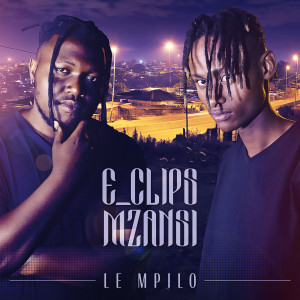 Listen to Le Mpilo song with lyrics from E_Clips Mzansi