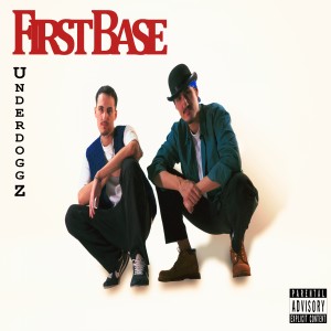 UnderdoggZ的專輯First Base (Explicit)