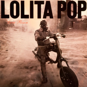 收聽Lolita Pop的Love Poison歌詞歌曲