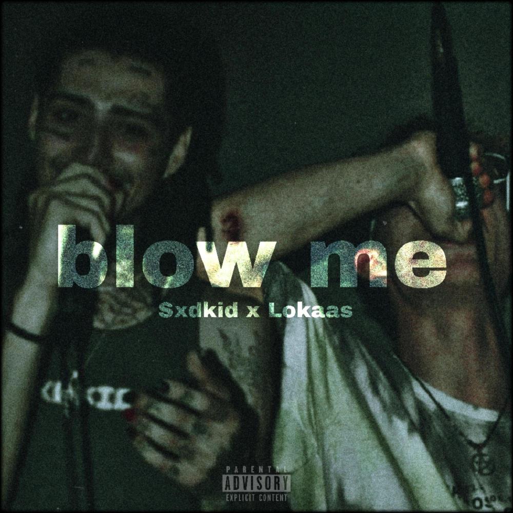 Blow me (feat. Sxdkid) (Explicit)