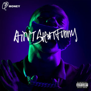 อัลบัม Ain't Shit Funny ศิลปิน Q Money