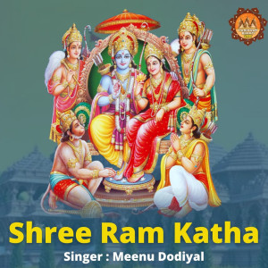Listen to Shree Ram Katha song with lyrics from Meenu Dodiyal