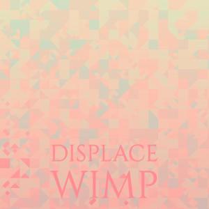 Displace Wimp dari Various Artists