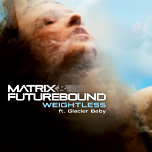 Dengarkan lagu Weightless nyanyian Matrix & Futurebound dengan lirik