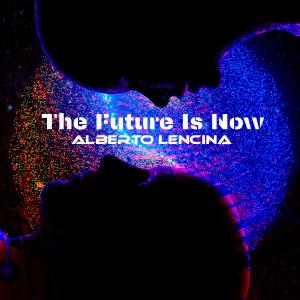 Alberto Lencina的專輯The Future Is Now