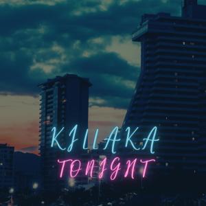 ดาวน์โหลดและฟังเพลง Tonnight พร้อมเนื้อเพลงจาก KILLAKA
