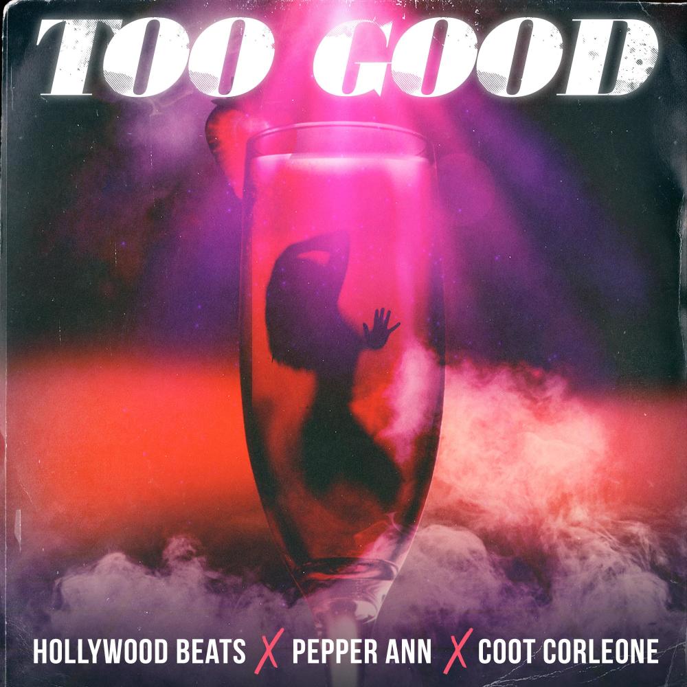 Too good (feat. Coot Corleone & Pepper Ann) (Explicit)