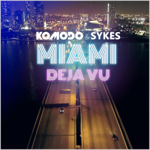 ดาวน์โหลดและฟังเพลง Miami Deja Vu พร้อมเนื้อเพลงจาก Komodo