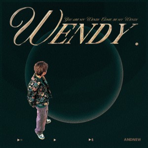 อัลบัม Wendy ศิลปิน Andnew