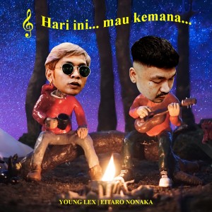 Listen to Hari Ini Mau Kemana (Explicit) song with lyrics from Young Lexx