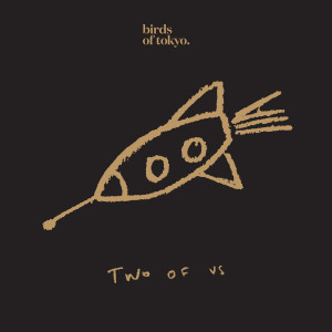 ดาวน์โหลดและฟังเพลง Two of Us พร้อมเนื้อเพลงจาก Birds Of Tokyo