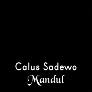 ดาวน์โหลดและฟังเพลง Mandul พร้อมเนื้อเพลงจาก Calus