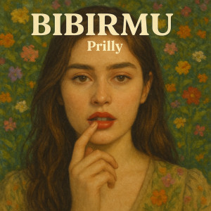 Listen to BIBIRMU song with lyrics from Prilly
