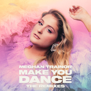 收聽Meghan Trainor的Make You Dance (De'La Remix) (De'La Remix|Explicit)歌詞歌曲
