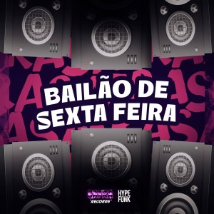 ดาวน์โหลดและฟังเพลง BAILAO DE SEXTA FEIRA (Explicit) พร้อมเนื้อเพลงจาก MC MARCELINHO VM