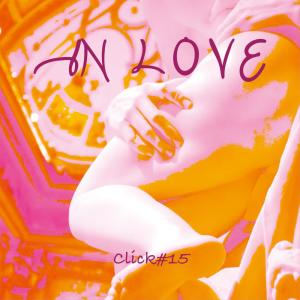 收聽Click#15的In Love（在愛消逝的瞬間）歌詞歌曲