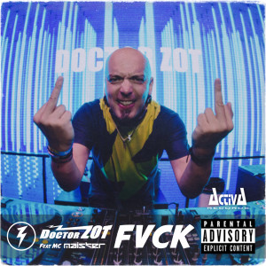 Listen to FVCK (Explicit) song with lyrics from Doctor Zot