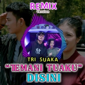 TEMANI TUAKU DISINI (Remix)