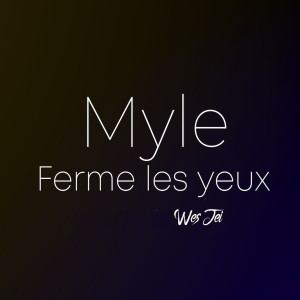 Album Myle ferme les yeux from Wes Jei