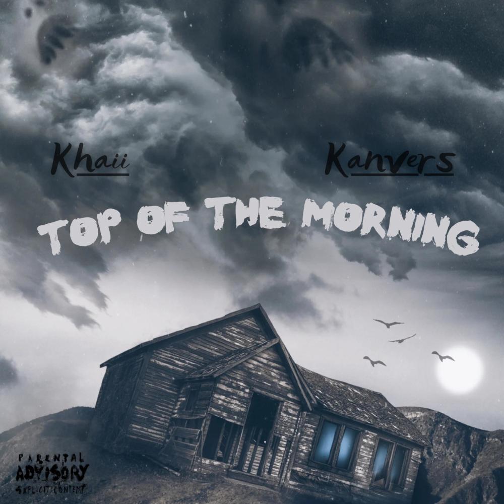 Top of the Morning (feat. Kanvers) (Explicit)