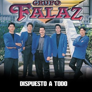 收聽Grupo Falaz的Dispuesto a Todo歌詞歌曲