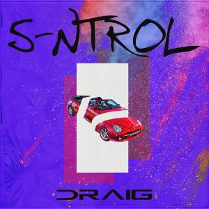 Listen to 5ntrol (Explicit) song with lyrics from DRAIG