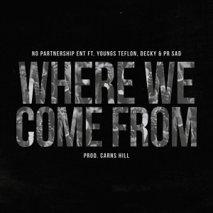 收聽No Partnership Ent的Where We Come From歌詞歌曲