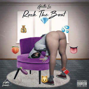 ดาวน์โหลดและฟังเพลง Rock the Boat (Explicit) พร้อมเนื้อเพลงจาก Gutta Lu