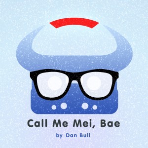 收聽Dan Bull的Call Me Mei, Bae (Overwatch Rap)歌詞歌曲
